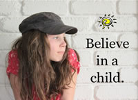 Believe in a child